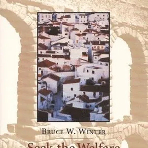 Seek the Welfare of the City: Christians as Benefactors and Citizens