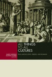 All Things to All Cultures: Paul among Jews, Greeks, and Romans