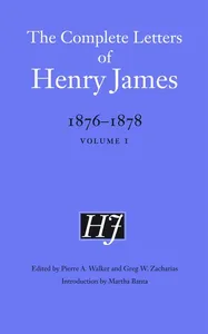 Complete Letters of Henry James, 1876-1878