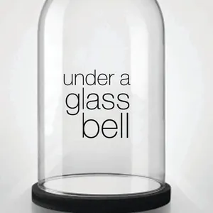 Under a Glass Bell