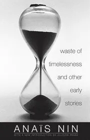 Waste of Timelessness and Other Early Stories