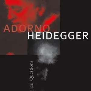 Adorno and Heidegger