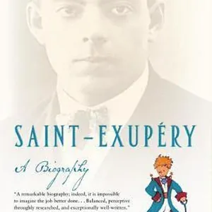 Saint-Exupery: A Biography