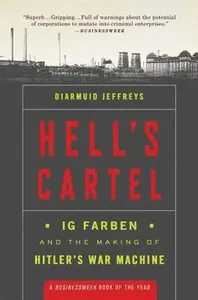 Hell's Cartel: Ig Farben and the Making of Hitler's War Machine