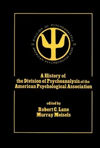 History of the Division of Psychoanalysis of the American Psychological Associat