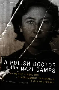 Polish Doctor in the Nazi Camps