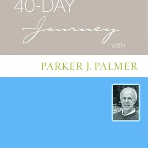 40-Day Journey with Parker J. Palmer