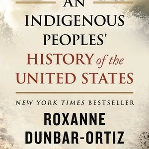 Indigenous Peoples' History of the United States (10th Anniversary Edition), An