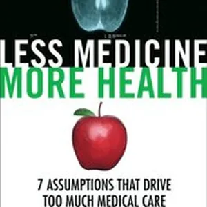 Less Medicine, More Health