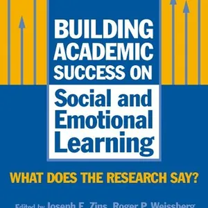 Building Academic Success on Social and Emotional Learning