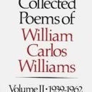 Collected Poems of William Carlos Williams, 1939-1962