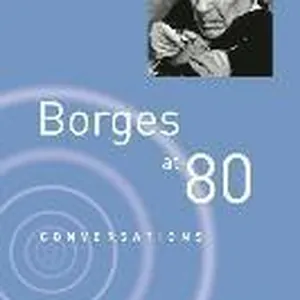 Borges at Eighty