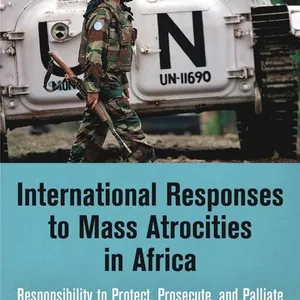International Responses to Mass Atrocities in Africa