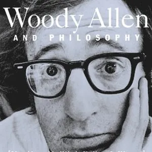 Woody Allen and Philosophy