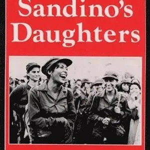 Sandino's Daughters: Testimonies of Nicaraguan Women in Struggle