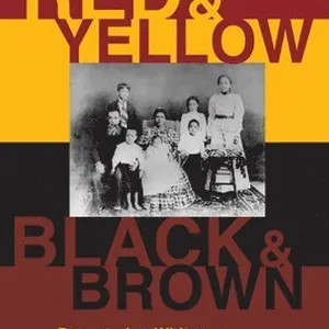 Red and Yellow, Black and Brown: Decentering Whiteness in Mixed Race Studies