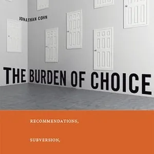 The Burden of Choice: Recommendations, Subversion, and Algorithmic Culture