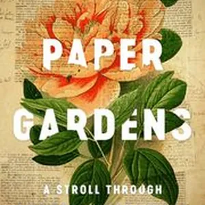 Paper Gardens