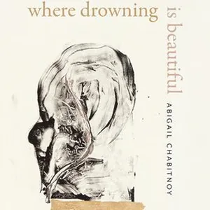 In the Current Where Drowning Is Beautiful