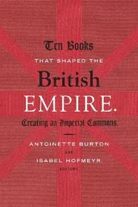 Ten Books That Shaped the British Empire