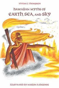 Hawaiian Myths of Earth, Sea and Sky