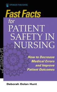 Fast Facts for Patient Safety in Nursing