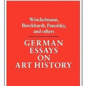 German Essays on Art History: Winckelmann, Burckhardt, Panofsky, and others