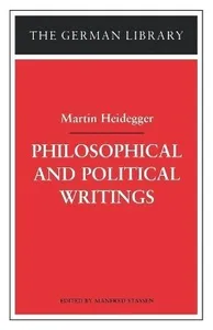 Philosophical and Political Writings: Martin Heidegger