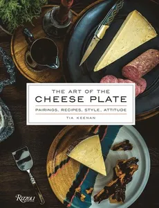 The Art Of The Cheese Plate