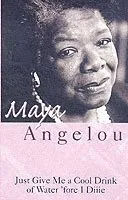 Just Give Me A Cool Drink Of Water 'Fore I Diiie