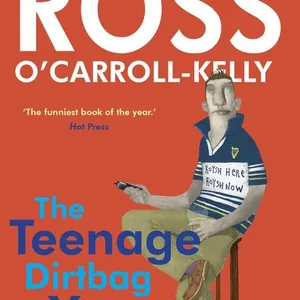 Ross O'Carroll-Kelly: The Teenage Dirtbag Years