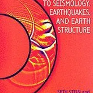 Introduction to Seismology, Earthquakes, and Earth Structure