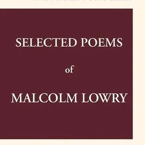 Selected Poems of Malcolm Lowry