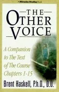 The Other Voice: A Companion to the Text of the Course Chapters 1-15