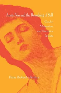 Anaïs Nin and the Remaking of Self