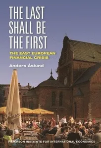Last Shall Be the First - The East European Financial Crisis