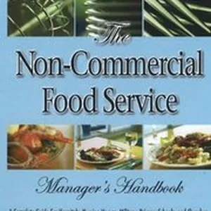 Non-Commercial Food Service Manager's Handbook