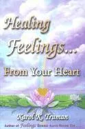 Healing Feelings...from Your Heart