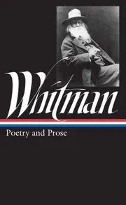 Walt Whitman: Poetry And Prose (Loa #3)