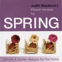 Judith Blacklock's Flower Recipes for Spring
