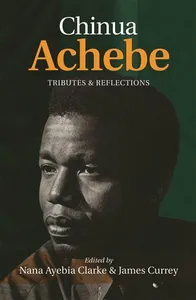 Chinua Achebe: Tributes & Reflections