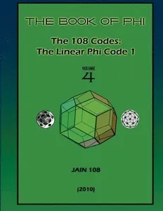 The 108 Codes: The Linear Phi Code 1
