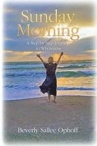 Sunday Morning: A Step by Step Journey to Wholeness