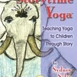 Storytime Yoga: Teaching Yoga to Children Through Story