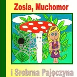 Zosia, Muchomor i Srebrna Pajeczyna