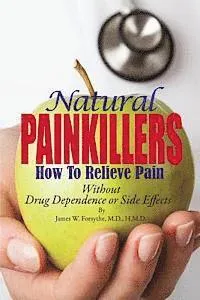 Natural Painkillers: Without Drug Dependence or Side Effects