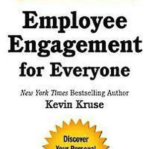 Employee Engagement for Everyone: 4 Keys to Happiness and Fulfillment at Work