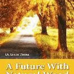 A Future with Natural Wood: Traditional & Scientific Facts About Trees