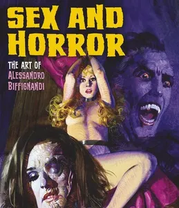 Sex And Horror- The Art Of Alessandro Biffignandi