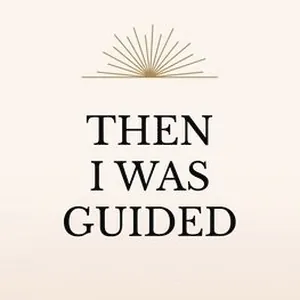 Then I was Guided